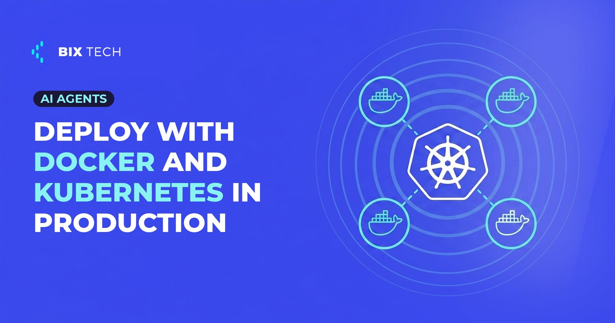 Deploying AI agents with Docker and Kubernetes in 2026: a production guide