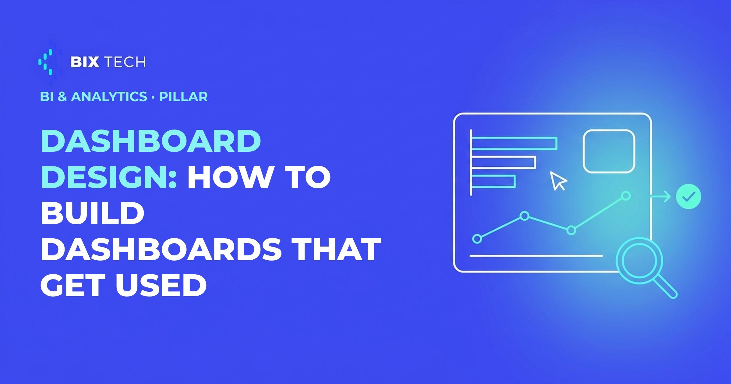 Dashboard design: how to build dashboards that get used