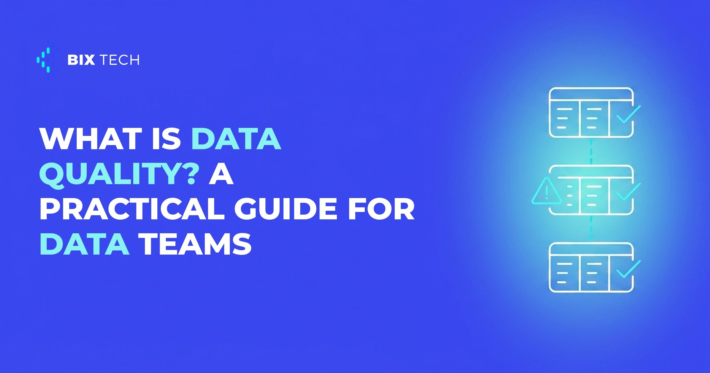 What is data quality? A practical guide for data teams